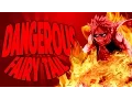 Download Lagu Fairy Tail [AMV] Dangerous...       [1080p]