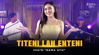 Download DARA AYU - TITENI LAN ENTENI (Official Music Video) | Gematine koyo aku iseh kerep dilarani MP3