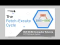 The Fetch Execute Cycle - OCR GCSE Computer Science