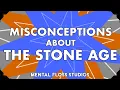 Misconceptions About the Stone Age Mental Floss