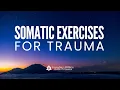 Somatic Exercises for Trauma Anger and Sadness