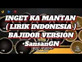 Download Lagu INGET KA MANTAN ( BAJIDOR VERSION ) •SansanGN•