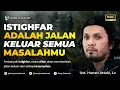 Lagu Istighfar Adalah Jalan Keluar Semua Masalahmu - Ust. Hanan Attaki, Lc