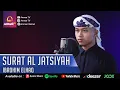 Download Lagu IBROHIM ELHAQ | SURAT AL JATSIYAH | BACAAN QURAN MERDU
