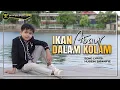 Download Lagu Ikan Dalam Kolam - ABAY (Official Music Video) Jangan Jangan Dulu Jangan Lah Di Ganggu