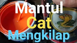 Download MANTUL MANTAP BETUL bikin cat jadi super kinclong mengkilat dan cepat kering,,, MP3