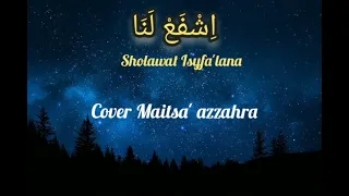 Download Sholawat Merdu Isyfa'lana اِشْفَعْ لَنَا Cover Maitsa Azzahra | lirik, latin dan terjemah MP3