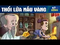 Lagu THỔI LỬA NẤU VÀNG - TRUYỆN CỔ TÍCH - QUÀ TẶNG CUỘC SỐNG - KỸ NĂNG SỐNG - PHIM HOẠT HÌNH MỚI NHẤT