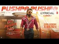 PUSHPA PUSHPA (Lyrics)-Pushpa 2 The Rule | Allu Arjun | Sukumar | Rashmika | Nakash |Fahadh F|DSP
