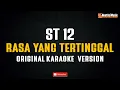 Download Lagu ST12 - Rasa Yang Tertinggal (Original Karaoke Version)