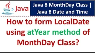 How to form LocalDate using atYear method of Mont ay Class Java 8 Date and Time