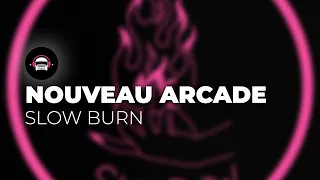 Nouveau Arcade - Slow Burn | Ninety9Lives Release
