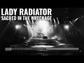 Sacred in the wreckage - Lady Radiator