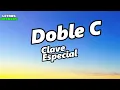 Clave Especial - Doble C (Letra)