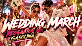 Descarcă Wedding March x Gasolina - Reggaeton Wedding Mix MP3 gratuit - Muzica123