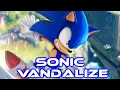Download Lagu Sonic - Vandalize [With Lyrics]