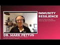 Immune Resilience with Dr Mark Pettus