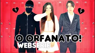 O ORFANATO - WEBSÉRIE COMPLETA!