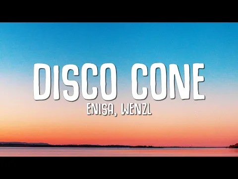 Download MP3 ENISA, Wenzl - Disco Cone (Take It High) LYRICS