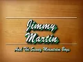 Jimmy Martin. Honey You Don't Know My Mind