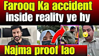 Farooq Ka Ac Ident Ki Reality AA Gai Najma Zra Proof Lao 
