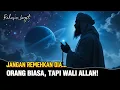 Download Lagu RAHASIA PARA WALI MENYAMAR JADI ORANG BIASA | BUKAN ULAMA, BUKAN USTADZ… TAPI KEKASIH ALLAH! 🌌