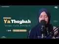 Download Lagu Ya Thoybah - Cover Khoiriyah Ulfa
