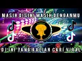 Download Lagu DJ MASIH DISINI MASIH DENGANMU(Tolong jangan kau katakan kau suka) REMIX TIKTOK VIRAL 2023 FULL BASS