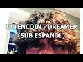 XXTENCOIN - DREAMER (SUB ESPAÑOL)
