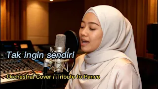 tak ingin sendiri orchestral cover tribute to pance
