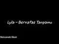 Download Lagu lyla - bernafas tanpamu lirik ( video lyric )