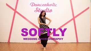 Softly Karan Aujala Dance Video Khyati Sahdev Wedding Choreography Danceaholic Studio  Softly Karan Aujala Dance Video Khyati Sahdev Wedding Choreography Danceaholic Studio