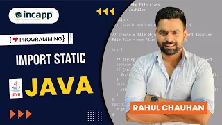 Import Static in JAVA Core java Rahul Chauhan Incapp