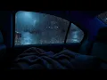 Finding Peace in a Car During a Heavy Rain and Thunder - Cozy Sounds for Sleeping, Relaxation, ASMR