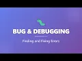 Bug and Debugging Finding and Fixing Code Errors for Beginners
