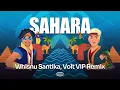Lagu Sahara Vocal Mix - Whisnu Santika, Volt, Liquid Silva (VIP Remix)