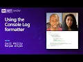 Using the Console Log formatter