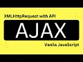 AJAX XMLHttpRequest with API Vanilla JavaScript
