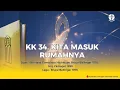Download Lagu KK 34. KITA MASUK RUMAHNYA