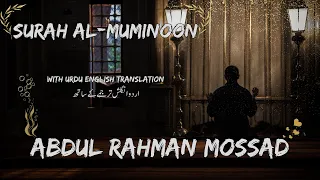 Download Surah al-Muminun beautiful Quran recitation by Abdul Rahman Mossad with Urdu, English translation MP3