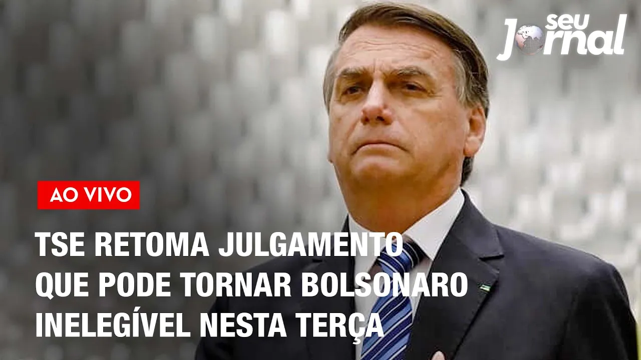 TSE retoma julgamento que pode tornar Bolsonaro inelegível nesta terça | Seu Jornal 27.06