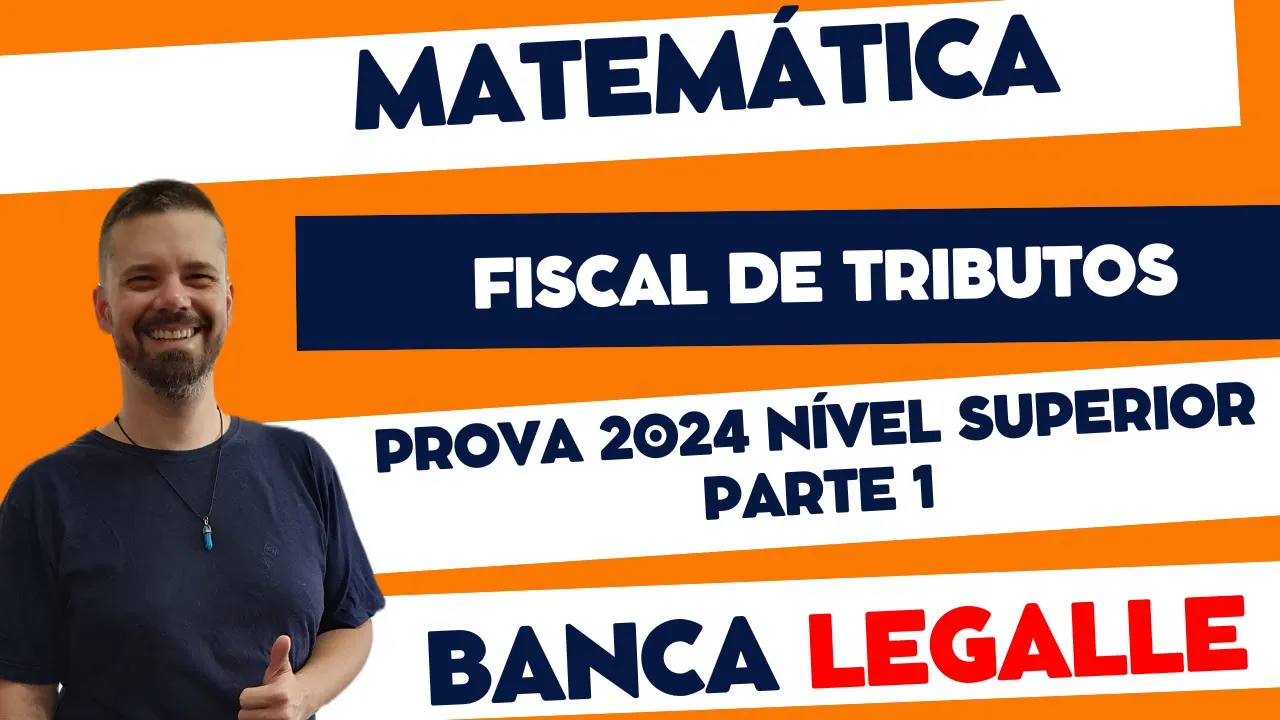 Matemática | Banca LEGALLE 2024 | Nível Superior | Cerro Largo RS | Parte 1