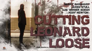 cutting leonard loose a comedy short film starring barry barnhart jared stull u0026 lee vander boegh