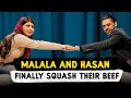 Lagu Malala and Hasan Squash Their Beef