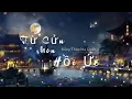 Download Lagu [ Playlist ] Từ Cửu Môn Hồi Ức - Những Bài Hát Trung Quốc Hay Nhất