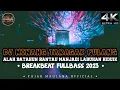 Download Lagu DJ TARAGAK PULANG II ALAH BATAHUN RANTAU MANJADI LABUHAN HIDUIK II BREAKBEAT FULLBASS 2023