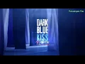 Download Lagu Ost. Dark Blue Kiss Opening