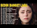 Download Lagu LAGU BUAT MANTAN PALING SEDIH 💔 LAGU SEDIH BIKIN NANGIS 💔SEDIH 2025