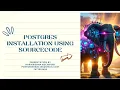Postgres cluster installation using Source code