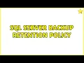 SQL Server Backup retention policy 3 Solutions